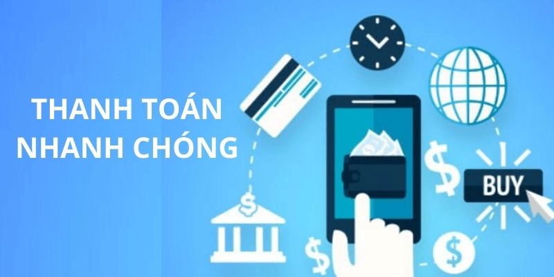 Thanh toán nhanh chóng - Yếu tố quyết định có nên chơi xóc đĩa online không 